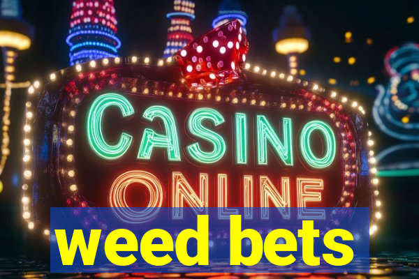 weed bets